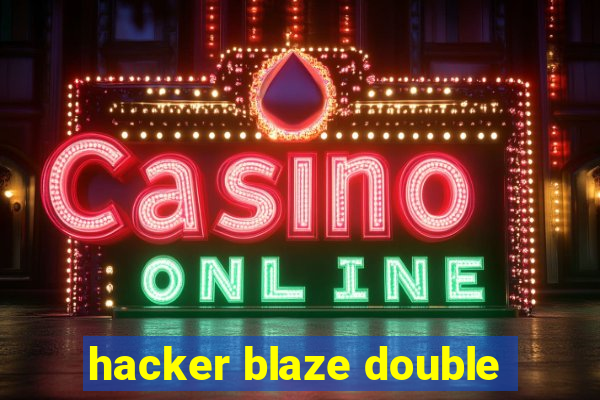 hacker blaze double